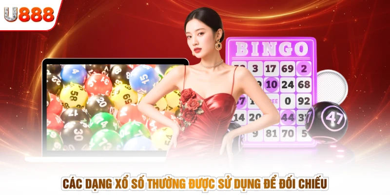 Các dạng xổ số thường được sử dụng để đối chiếu