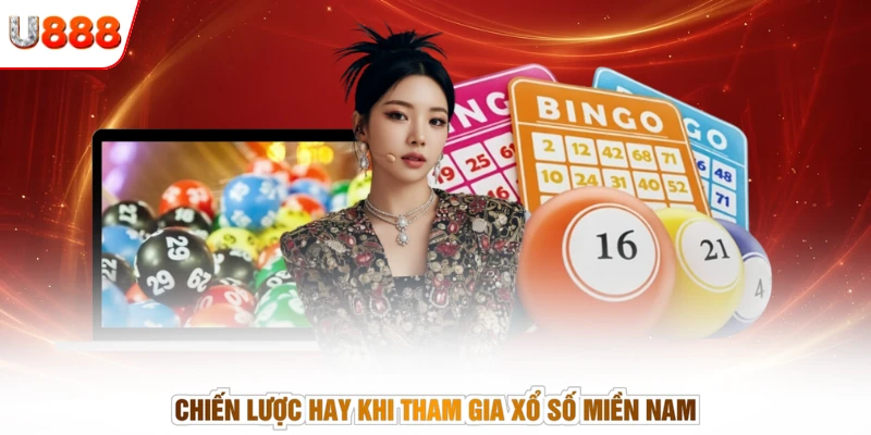 Chiến lược hay khi tham gia xổ số miền Nam
