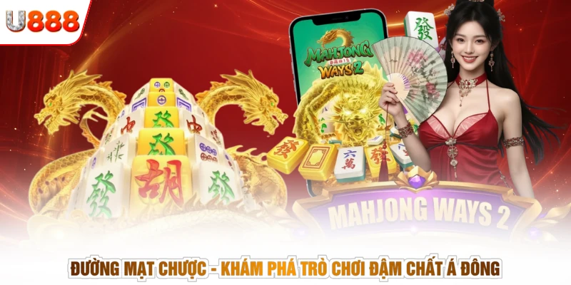 Đường Mạt Chược - Khám Phá Trò Chơi Đậm Chất Á Đông