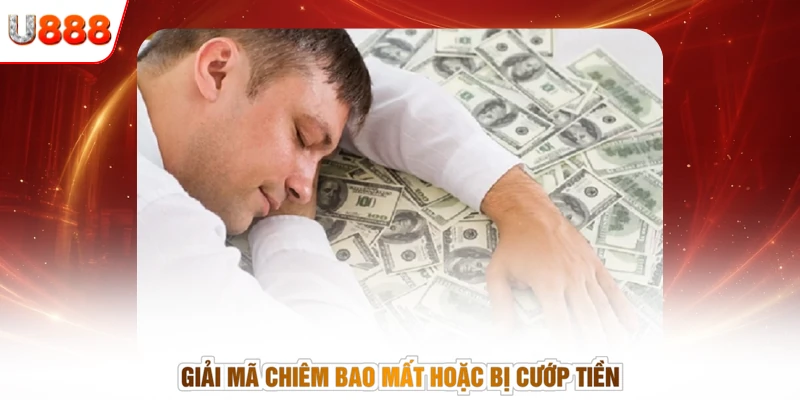 Giải mã chiêm bao mất hoặc bị cướp tiền