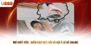 Mơ Thấy Tiền - Điềm Báo May Rủi Và Gợi Ý Lô Đề Online