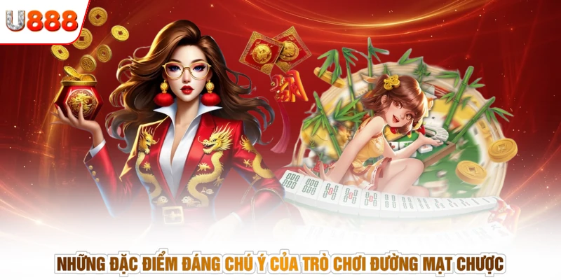 Những đặc điểm đáng chú ý của trò chơi đường mạt chược
