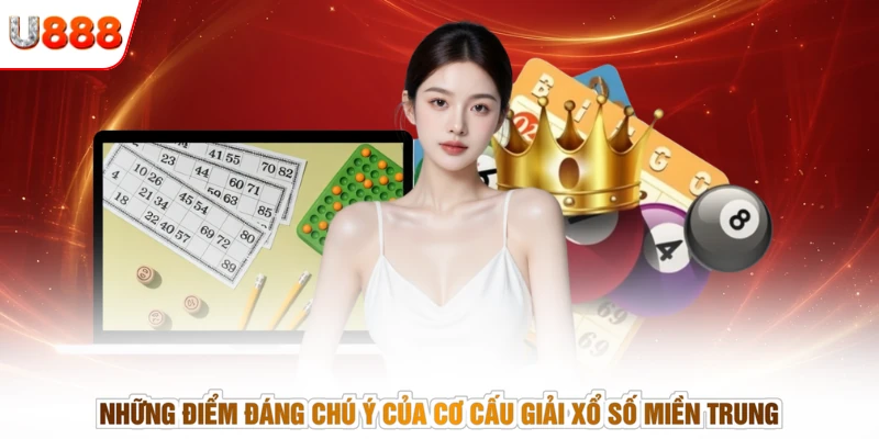 Những điểm đáng chú ý của cơ cấu giải xổ số Miền Trung