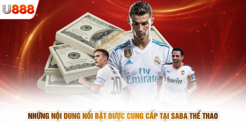 Những nội dung nổi bật được cung cấp tại SABA thể thao