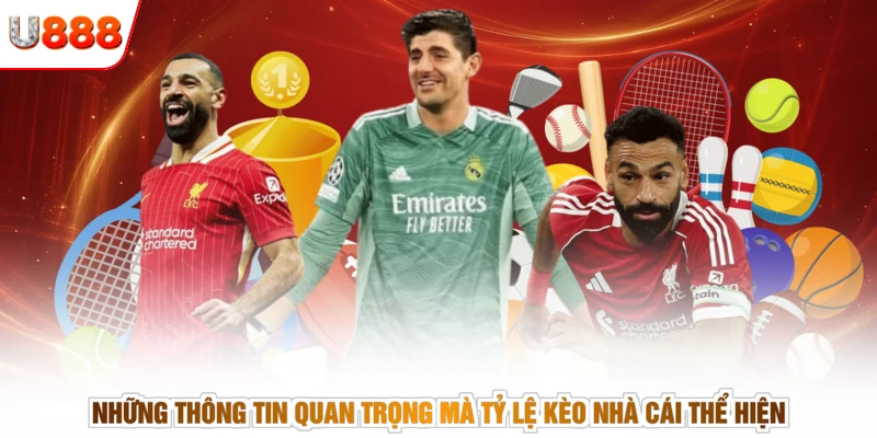 Những thông tin quan trọng mà tỷ lệ kèo nhà cái thể hiện