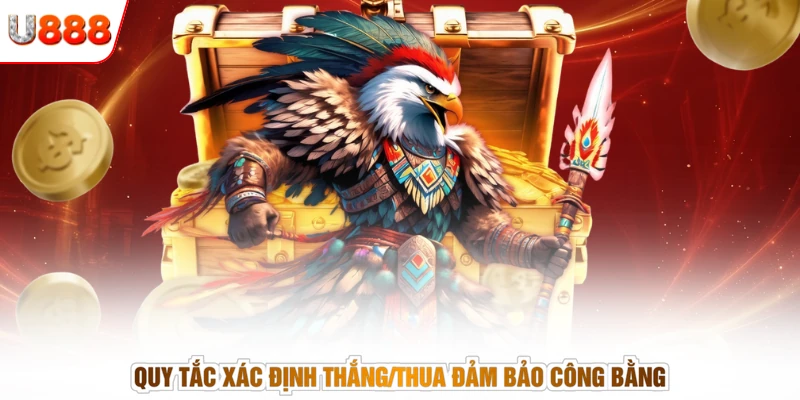 Quy tắc xác định thắng/thua đảm bảo công bằng