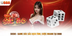 Sicbo - Game Xúc Sắc Kịch Tính, Cược Nhanh Tại U888
