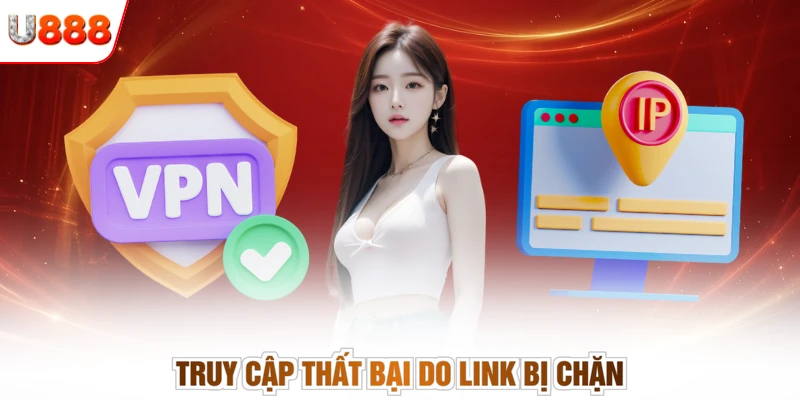 Truy cập thất bại do link bị chặn